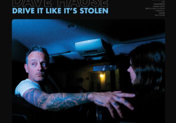 Renommierter Singer/Songwriter Dave Hause kündigt neues Album ‚Drive It Like It’s Stolen‘ an (VÖ: 28. April 2023)