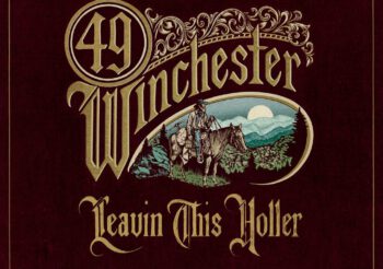 49 Winchester melden sich mit neuem Album „Leavin‘ This Holler“ zurück (VÖ: 02.08.2024)